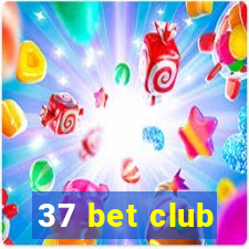 37 bet club