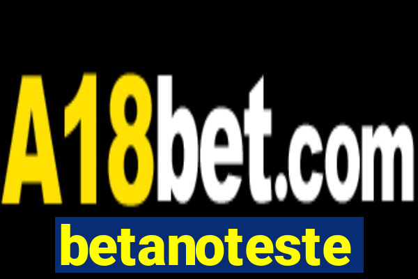 betanoteste