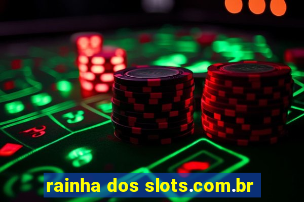 rainha dos slots.com.br