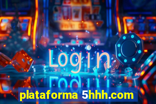 plataforma 5hhh.com