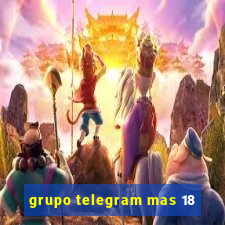 grupo telegram mas 18