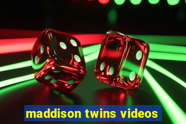 maddison twins videos