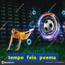 tempo feio poema tempo poesia fernando pessoa