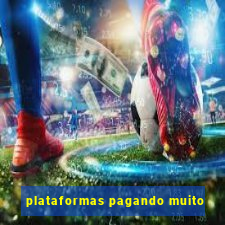 plataformas pagando muito