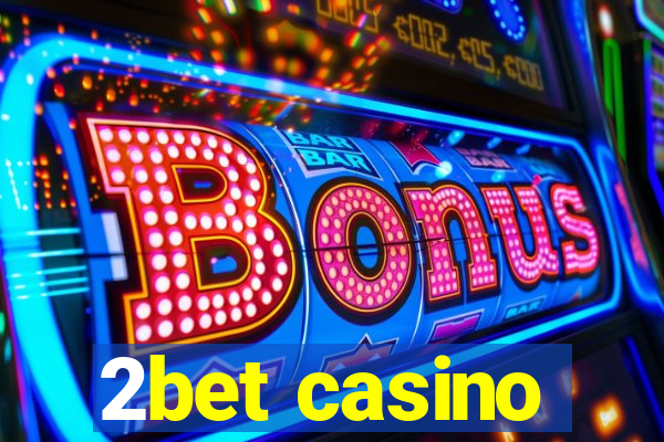 2bet casino