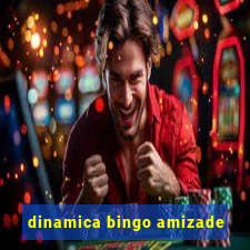 dinamica bingo amizade