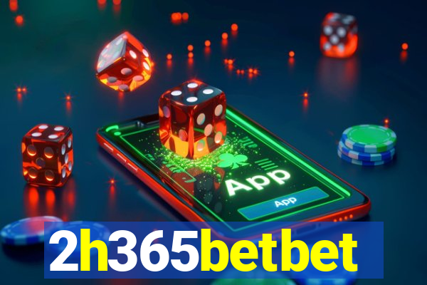 2h365betbet