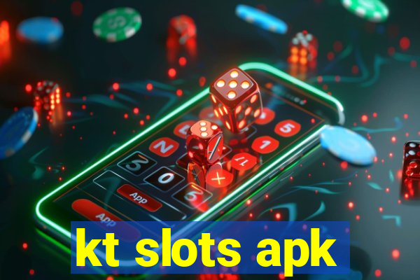 kt slots apk