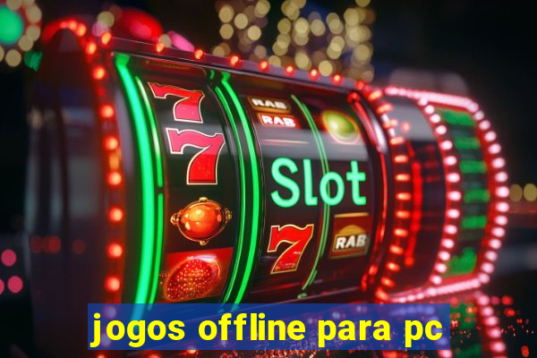 jogos offline para pc