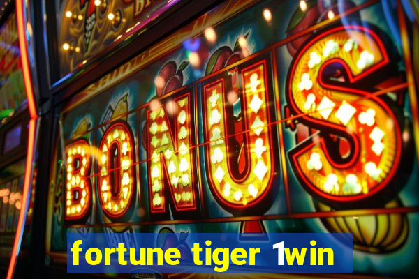 fortune tiger 1win