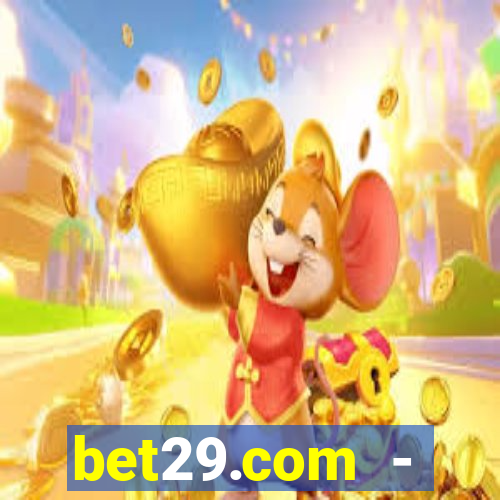 bet29.com - caça-níqueis online cassino