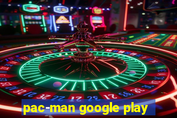 pac-man google play